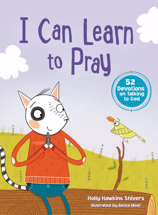 I Can Learn To Pray: 52 Devotions On Talking To God