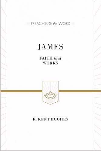 James: Faith That Works (Preaching The Word)