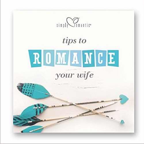 Tips To Romance Your Wife (Simply Romantic) (NEW)