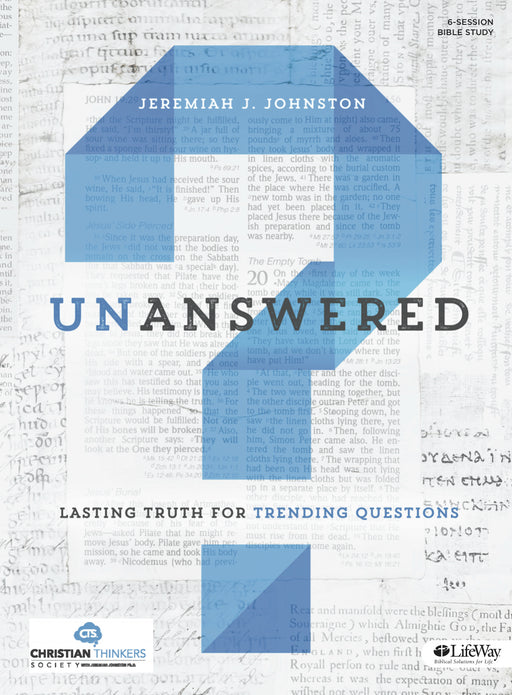 Unanswered: Lasting Truths For Trending Questions Bible Study Book