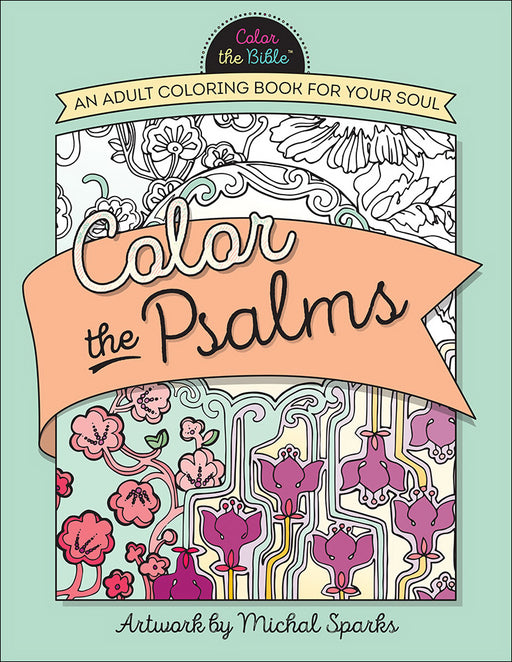 Color The Psalms: An Adult Coloring Book For Your Soul