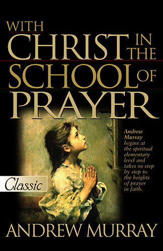 With Christ In The School Of Prayer (Updated)