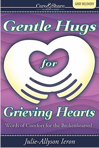 Gentle Hugs For Grieving Hearts