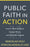 Public Faith In Action-Hardcover