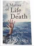 A Matter Of Life Or Death: Discovering What It Is To Be Fully Alive