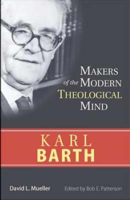 Karl Barth (Makers Of The Modern Theological Mind)