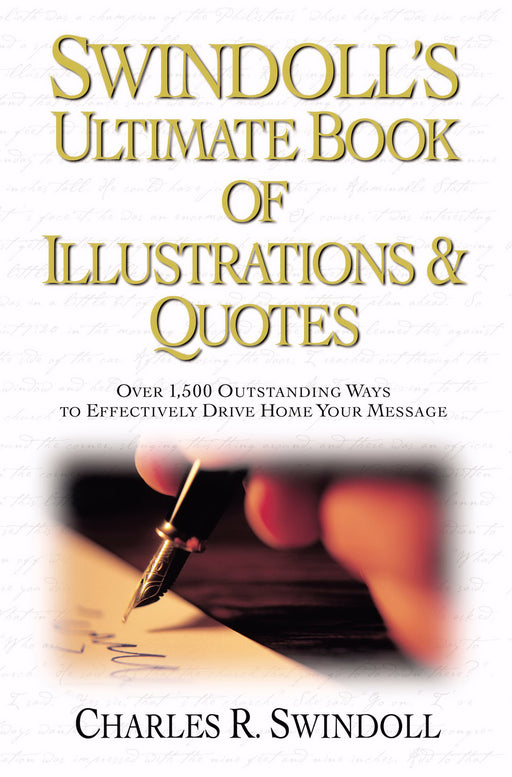 Swindoll's Ultimate Book Of Illustration & Quotes