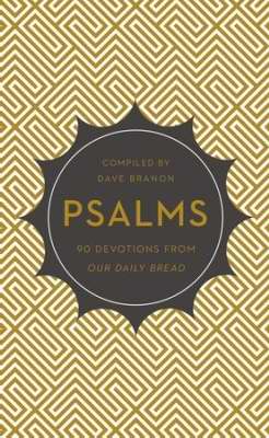 Psalms: 90 Devotions From Our Daily Bread