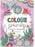 Colour Your Day: An Adult Coloring Book