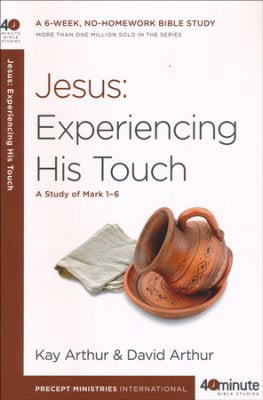 Jesus: Experiencing His Touch (40 Minute Bible Studies)