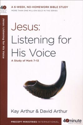 Jesus: Listening For His Voice (40 Minute Bible Studies)