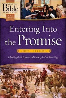Entering Into The Promise: Joshua Through 1 & 2 Samuel