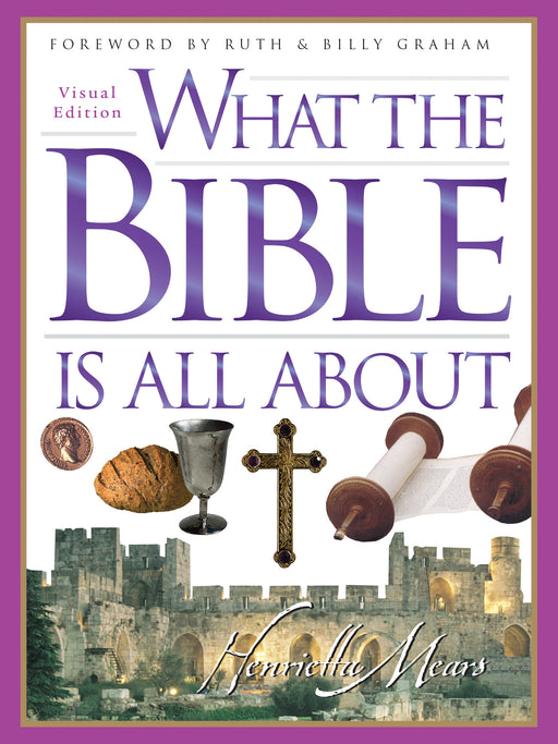 What The Bible Is All About Visual Edition: Bible Handbook