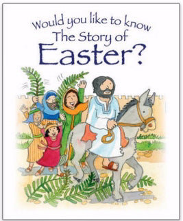 Would You Like To Know The Story Of Easter?