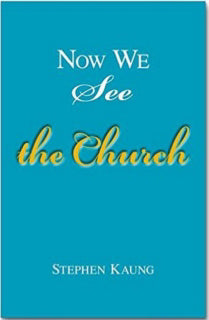 Now We See The Church: Messages On The Life Of The Church, The Body Of Christ