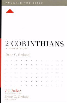 2 Corinthians: A 12-Week Study (Knowing The Bible)