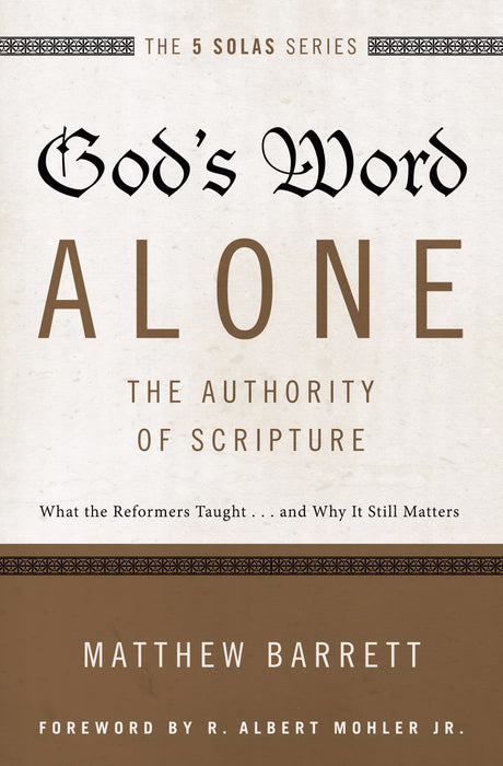 God's Word Alone: The Authority Of Scripture