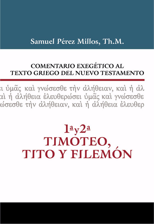 Span-Exegetical Commentary To The Greek Text Of The New Testament: 1 & 2 Timothy, Titus & Philemon