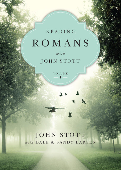 Reading Romans With John Stott, Volume 1