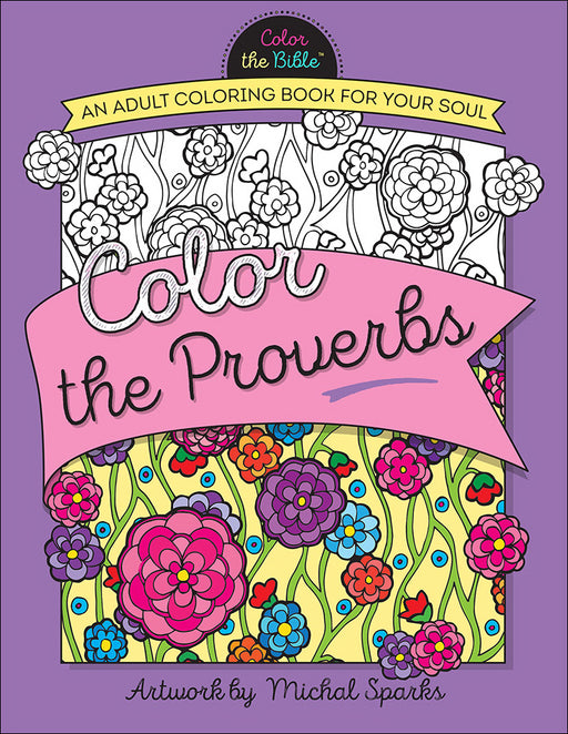 Color The Proverbs: An Adult Coloring Book For The Soul