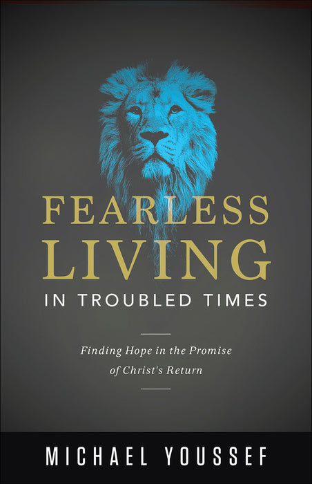 Fearless Living In Troubled Times