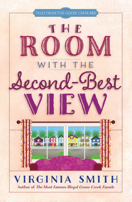 Room With The Second-Best View (Tales From The Goose Creek B&B V3)