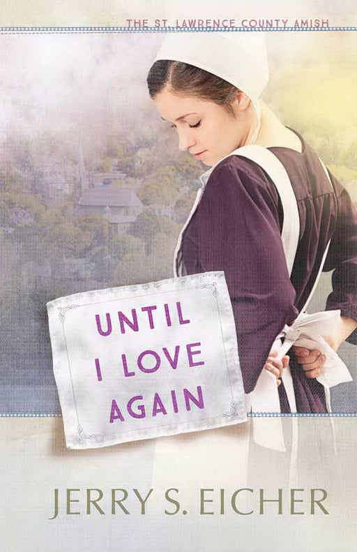 Until I Love Again (St. Lawrence County Amish Book 2)