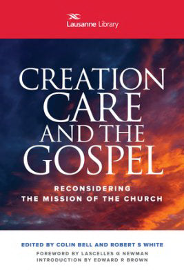 Creation Care And The Gospel (Lausanne Library)
