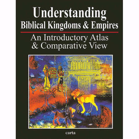 Understanding Biblical Kingdoms And Empires