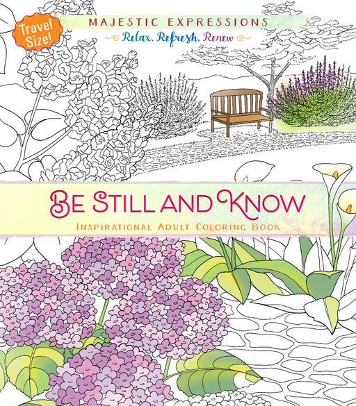 Be Still And Know Adult Coloring Book (Majestic Expressions)