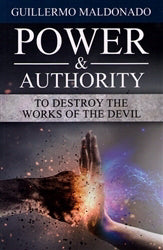 Power & Authority To Destroy The Works Of The Devil