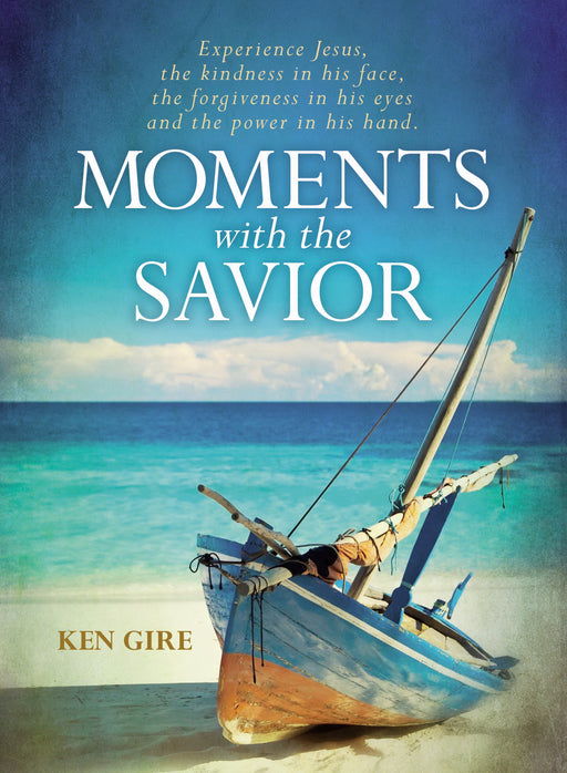 Moments With The Savior: Experience Jesus