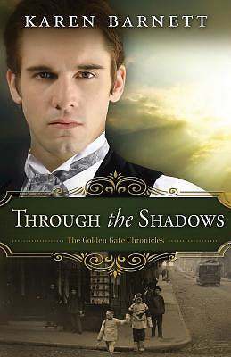 Through The Shadows (Golden Gate Chronicles V3)