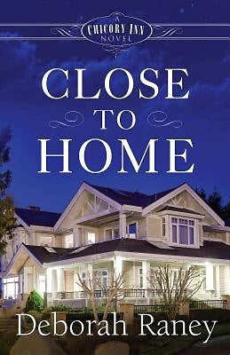 Close To Home (Chicory Inn Novel V4)