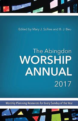 The Abingdon Worship Annual 2017
