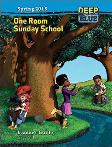 Deep Blue Kids: One Room Sunday School Leader Guide Spring 2016 (Ages 3-12)