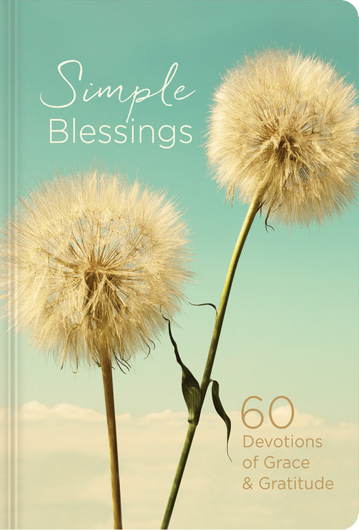 Simple Blessings: 60 Devotions Of Grace & Gratitude