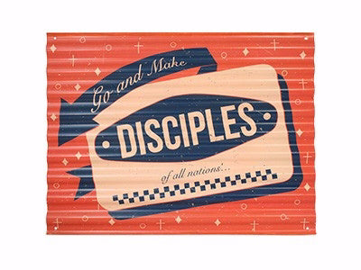 Sign-Go And Make Disciples-Corrugated Metal (16.5 x 12)