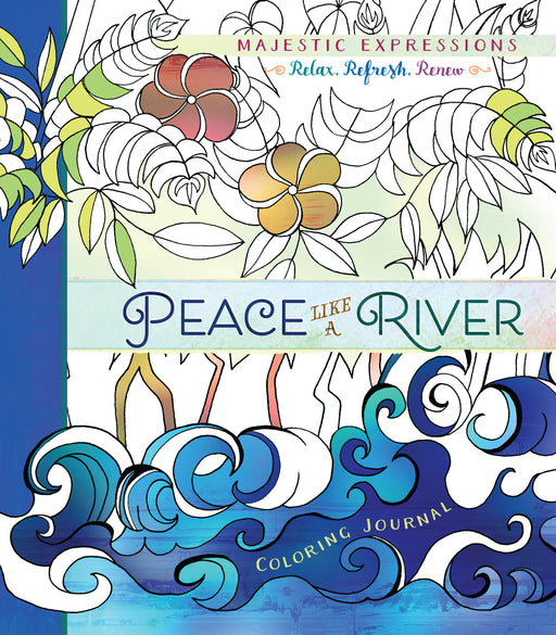Peace Like A River Adult Coloring Book (Majestic Expressions)