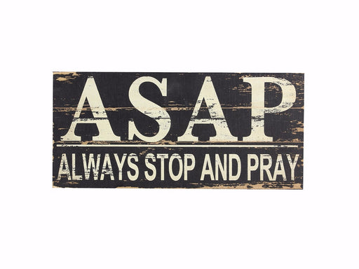 Table Sign-ASAP/Always Stop And Pray (11 x 1.5 x 5)