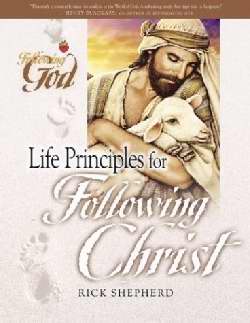 Life Principles for Following Christ (Following God: Character)