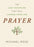 Prayer: The Lost Discipline That Will Change Your Life