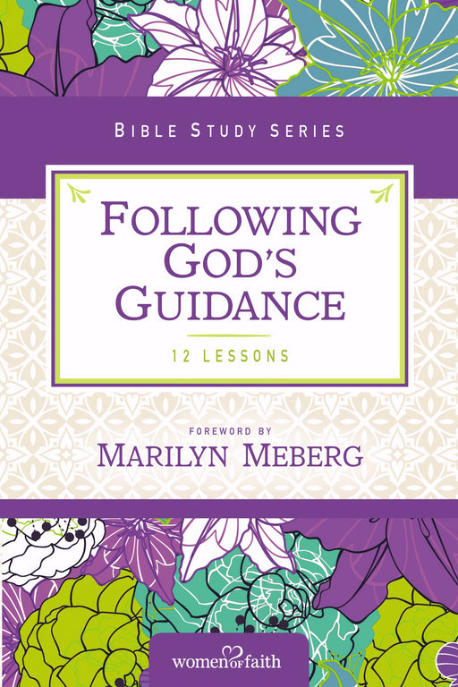 Following God's Guidance (Women Of Faith Study Guides)