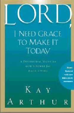 Lord I Need Grace To Make It Today