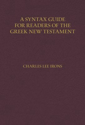 Syntax Guide For Readers Of The Greek New Testament