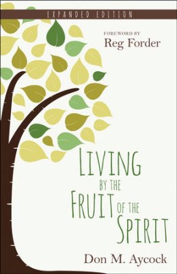 Living By The Fruit Of The Spirit (Expanded Edition)