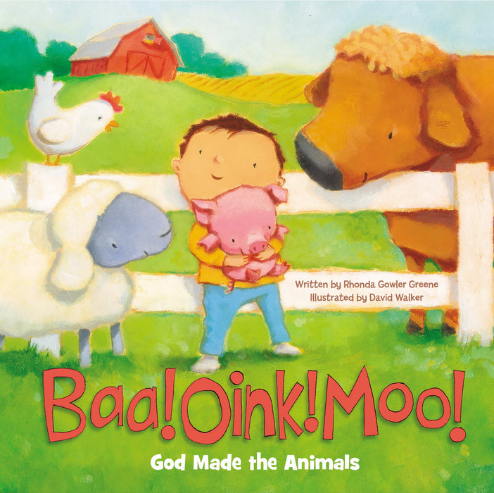 Baa! Oink! Moo! God Made The Animals
