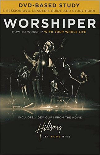 Worshiper: How To Worship With Your Whold Life DVD-Based Study Kit (Curriculum Kit)
