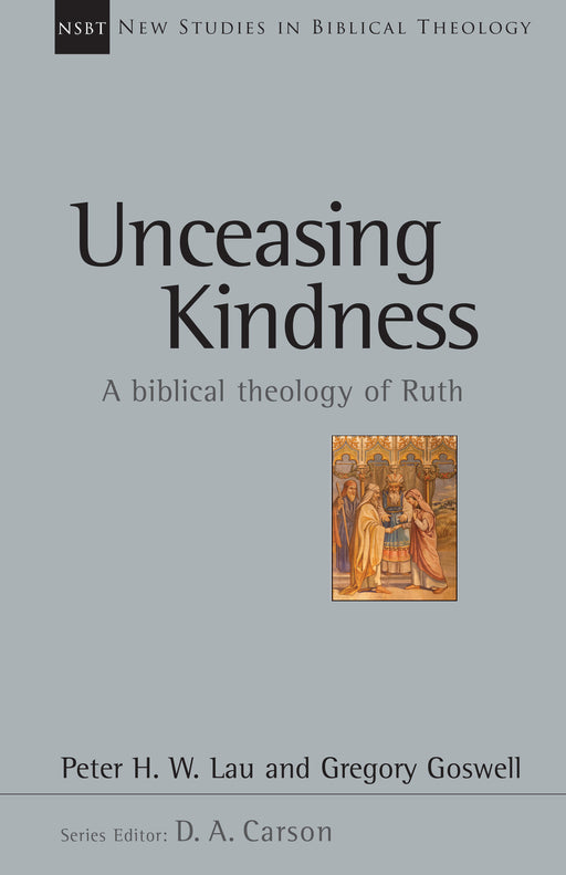 Unceasing Kindness (New Studies In Biblical Theology)