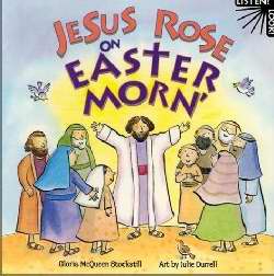 Jesus Rose On Easter Morn (Listen!Look!)